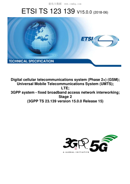 ETSI TS 123 139-2018 Digital cellular telecommunications system (Phase 2+) (GSM); Universal Mobile Telecommunications System (UMTS); LTE; 3GPP system - fixed broadband access network interworking; Stage 2 (3GPP TS 23.139 version 15.0.0 Release 15)