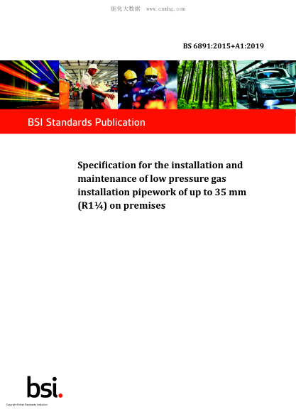 BS 6891-2015+A1-2019 Specification for the installation and maintenance of low pressure gas installation pipework of up to 35 mm (R114) on premises