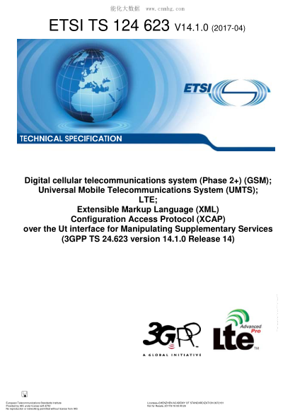 ETSI TS 124 623-2017 Digital cellular telecommunications system (Phase 2+) (GSM); Universal Mobile Telecommunications System (UMTS); LTE; Extensible Markup Language (XML) Configuration Access Protocol (XCAP) over the Ut interface for Manipulating Supplem