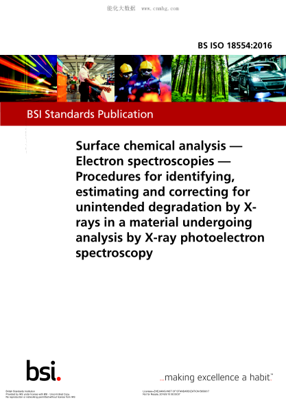 BS ISO 18554-2016 表面化學(xué)分析 電子光譜 用X射線(xiàn)光電子能譜法進(jìn)行材料分析時(shí)X射線(xiàn)導致意外降解的識別、評估和糾正程序 Surface chemical analysis. Electron spectroscopies. Procedures for identifying, estimating and correcting for unintended degradation by X-rays in a material undergoing analysis by X-ray p