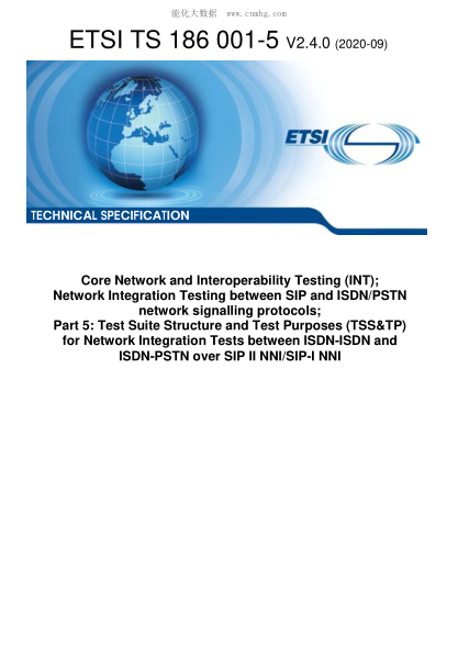 ETSI TS 186 001-5-2020 Core Network And Interoperability Testing (Int); Network Integration Testing Between Sip And Isdn/Pstn Network Signalling Protocols; Part 5: Test Suite Structure And Test Purposes (Tss&Tp) For Network Integration Tests Between Isdn