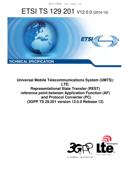 ETSI TS 129 201-2014  Universal Mobile Telecommunications System (Umts); Lte; Representational State Transfer (Rest) Reference Point Between Application Function (Af) And Protocol Converter (Pc) (V12.0.0; 3Gpp Ts 29.201 Version 12.0.0 Release 12)