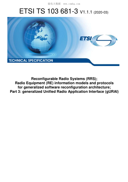 ETSI TS 103 681-3-2020  Reconfigurable Radio Systems (Rrs); Radio Equipment (Re) Information Models And Protocols For Generalized Software Reconfiguration Architecture; Part 3: Generalized Unified Radio Application Interface (Gurai)