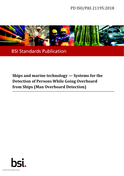 PD ISO/PAS 21195-2018 Ships and marine technology. Systems for the Detection of Persons While Going Overboard from Ships (Man Overboard Detection)