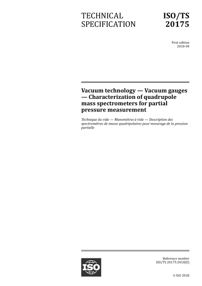 ISO/TS 20175-2018 真空技術(shù)--真空計--四極質(zhì)譜計的分壓測量 Vacuum technology — Vacuum gauges — Characterization of quadrupole mass spectrometers for partial pressure measurement